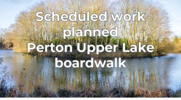 Scheduled work planned Perton Upper Lake boardwalk